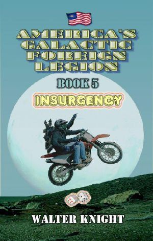 [America's Galactic Foreign Legion 05] • Insurgency